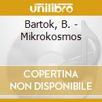 Bartok, B. - Mikrokosmos cd musicale di Bartok, B.