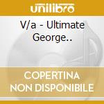 V/a - Ultimate George.. cd