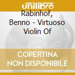 Rabinhof, Benno - Virtuoso Violin Of cd