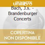Bach, J.s. - Brandenburger Concerts cd musicale di Bach, J.s.