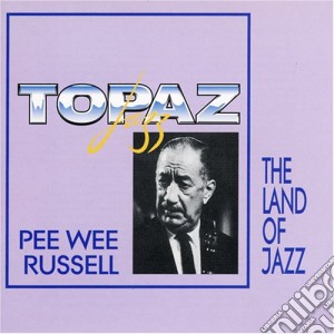 Pee Wee Russell - The Land Of Jazz cd musicale di Pee Wee Russell