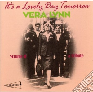 Vera Lynn - It'S A Lovely Day Tomorrow cd musicale di Vera Lynn