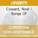 Coward, Noel - Songs Of cd musicale di Coward, Noel