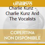 Charlie Kunz - Charlie Kunz And The Vocalists cd