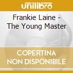 Frankie Laine - The Young Master cd