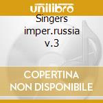Singers imper.russia v.3 cd