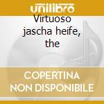 Virtuoso jascha heife, the cd