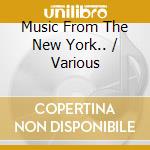 Music From The New York.. / Various cd musicale di V/a