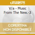 V/a - Music From The New.-3 cd
