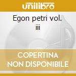 Egon petri vol. iii cd