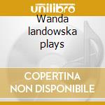 Wanda landowska plays cd musicale di François Couperin
