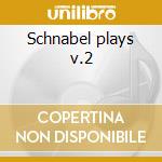 Schnabel plays v.2 cd