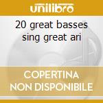 20 great basses sing great ari cd