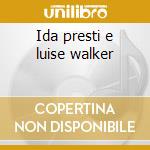 Ida presti e luise walker cd