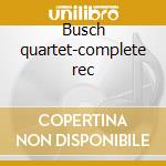 Busch quartet-complete rec cd