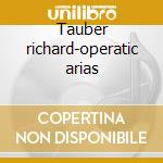 Tauber richard-operatic arias cd
