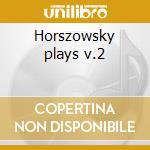 Horszowsky plays v.2 cd musicale di W.amadeus Mozart
