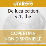 De luca edition v.1, the cd