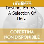 Destinn, Emmy - A Selection Of Her.. cd