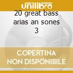 20 great bass arias an sones 3 cd