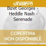 Bizet Georges - Heddle Nash - Serenade cd