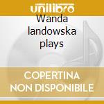Wanda landowska plays cd