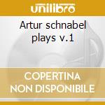 Artur schnabel plays v.1 cd