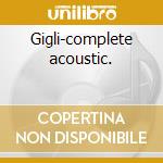 Gigli-complete acoustic. cd