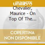 Chevalier, Maurice - On Top Of The World cd