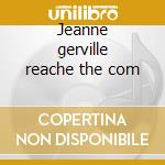 Jeanne gerville reache the com cd