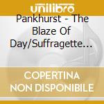 Pankhurst - The Blaze Of Day/Suffragette M cd