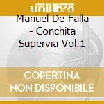 Manuel De Falla - Conchita Supervia Vol.1 cd