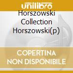Horszowski Collection Horszowski(p) cd musicale di VARI