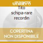 Tito schipa-rare recordin cd
