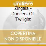 Zingaia - Dancers Of Twilight cd