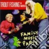 Trout Fishing In America - Family Music Party cd