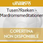 Tusen?Rseken - Mardromsmeditationer cd