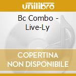 Bc Combo - Live-Ly cd