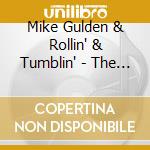 Mike Gulden & Rollin' & Tumblin' - The Franklin Sessions cd