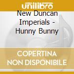 New Duncan Imperials - Hunny Bunny cd