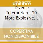 Diverse Interpreten - 20 More Explosive Fantas cd musicale di Diverse Interpreten