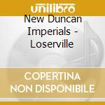 New Duncan Imperials - Loserville cd