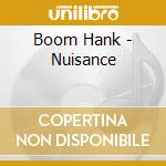 Boom Hank - Nuisance cd