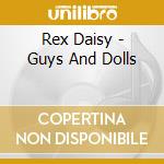 Rex Daisy - Guys And Dolls cd musicale