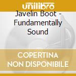 Javelin Boot - Fundamentally Sound cd