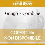 Gringo - Combine cd musicale