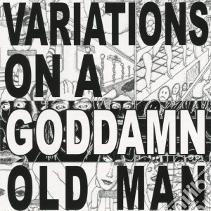 Cheer Accident - Variations On A Goddamn Old Man cd musicale di Cheer Accident