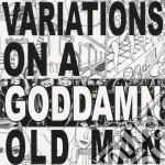 Cheer Accident - Variations On A Goddamn Old Man cd