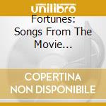 Fortunes: Songs From The Movie (Soundtrack) / Various cd musicale