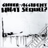 Cheer Accident - What Sequel? cd